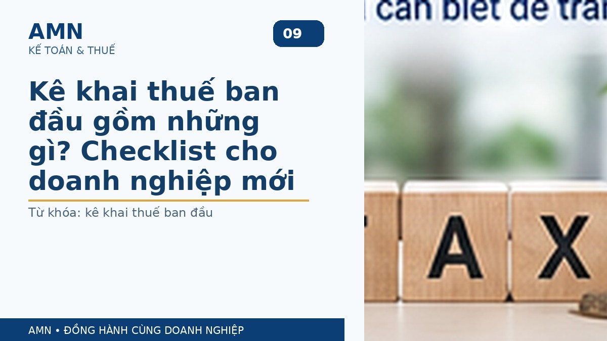 Kê khai thuế ban đầu gồm những gì? Checklist cho doanh nghiệp mới