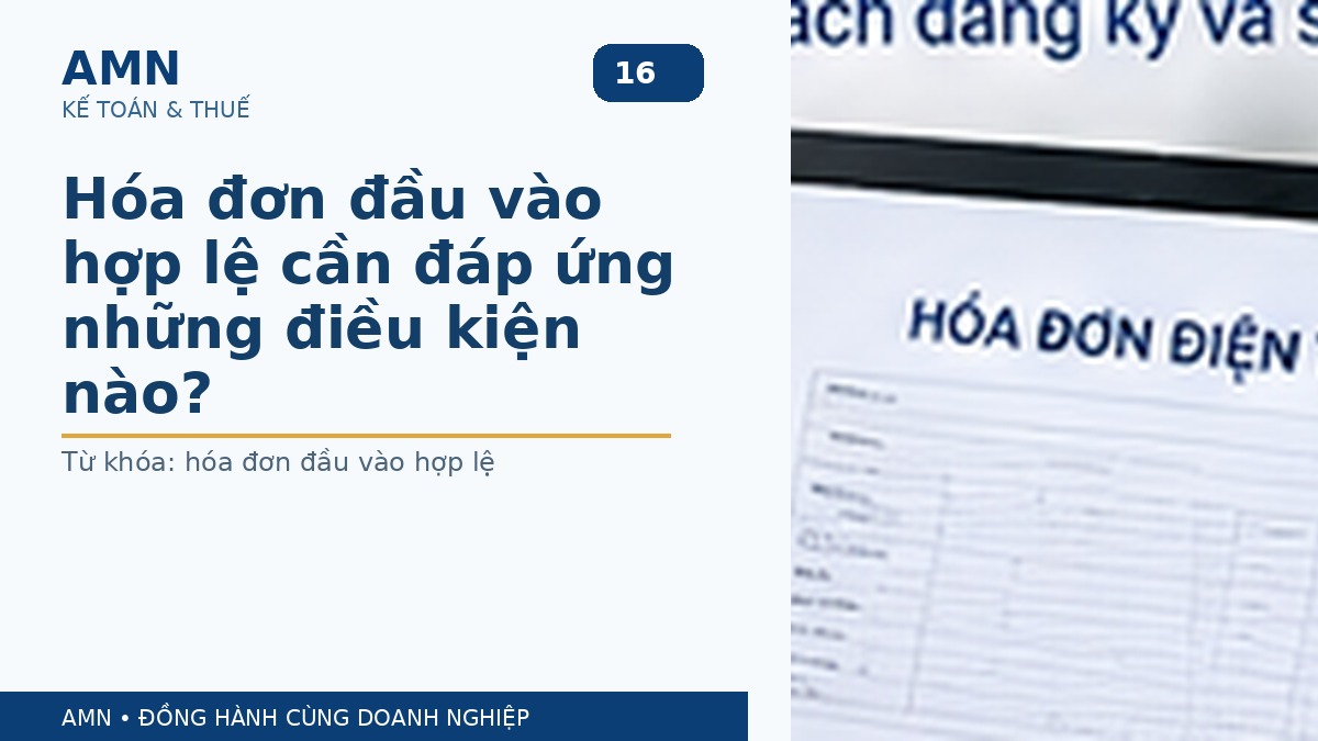 Hóa đơn đầu vào hợp lệ cần đáp ứng những điều kiện nào?