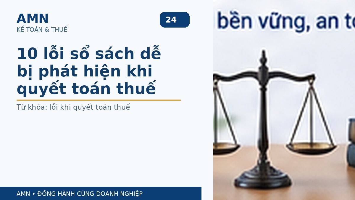 10 lỗi sổ sách dễ bị phát hiện khi quyết toán thuế