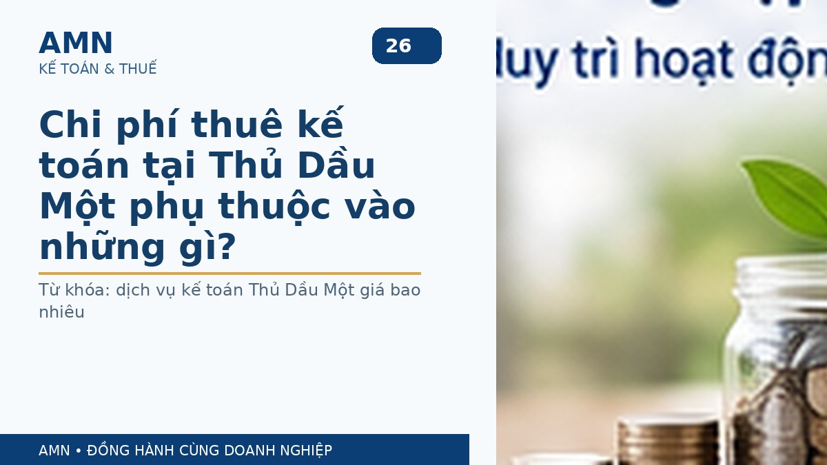 Chi phí thuê kế toán tại Thủ Dầu Một phụ thuộc vào những gì?