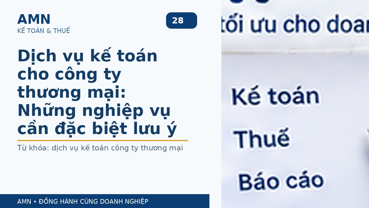 Dịch vụ kế toán cho công ty thương mại: Những nghiệp vụ cần đặc biệt lưu ý